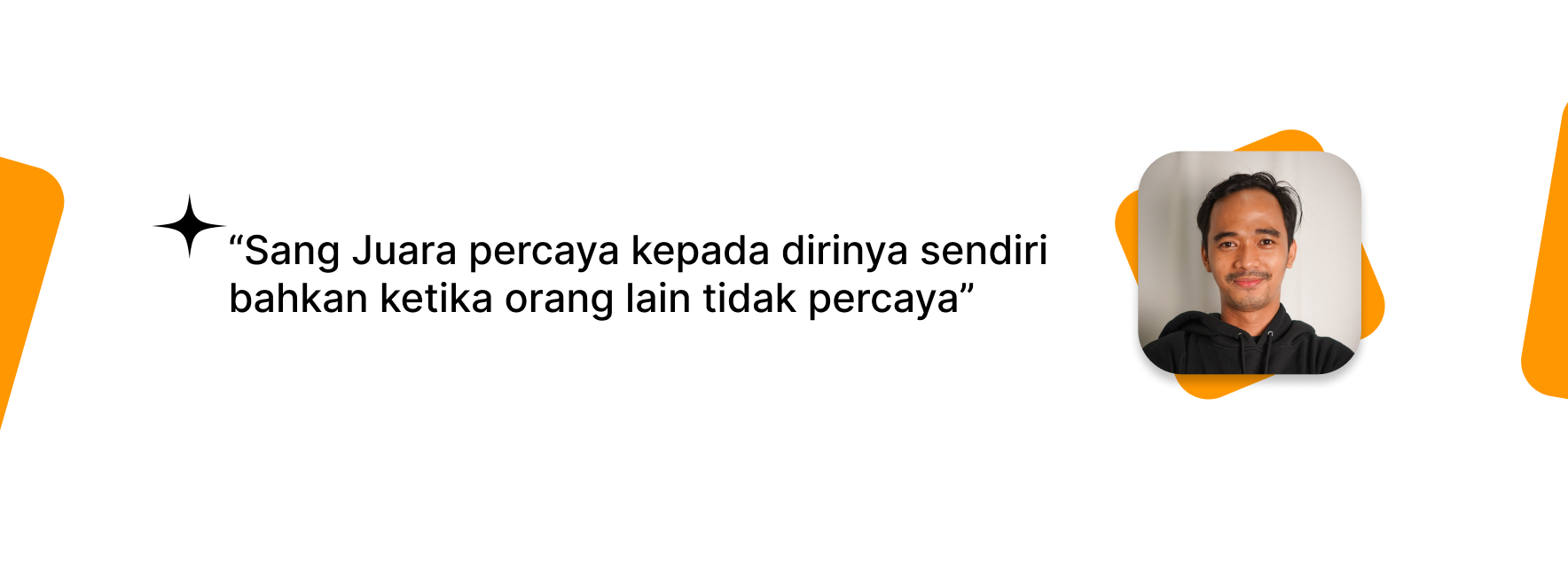 Sang Juara percaya pada dirinya sendiri