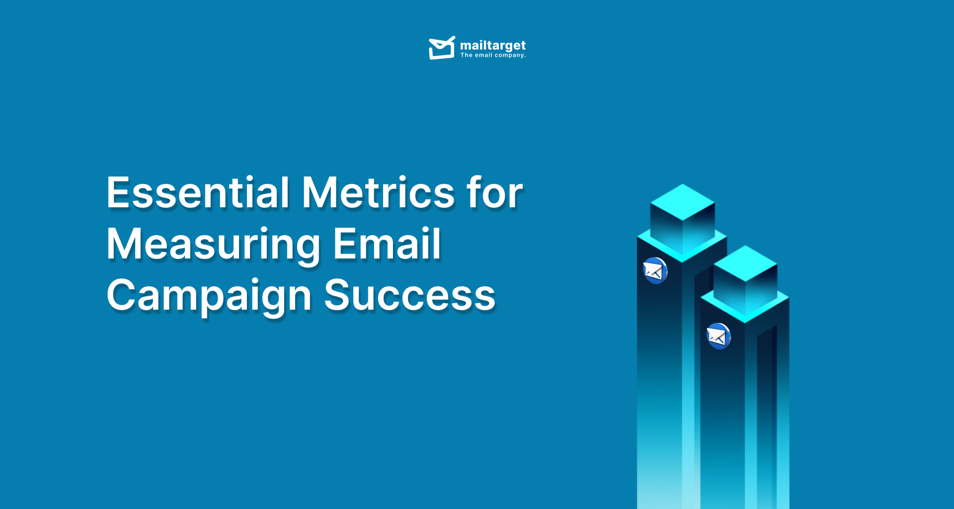 Essential Metrics for Measuring Email Campaign Success